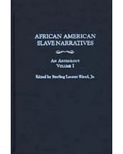 African American Slave Narratives: An Anthology