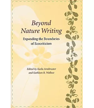 Beyond Nature Writing: Expanding the Boundaries of Ecocriticism