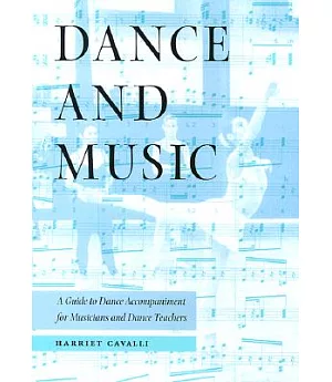 Dance and Music: A Guide to Dance Accompaniment for Musicians and Dance Teachers