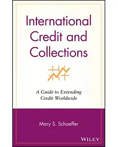 International Credit and Collections: A Guide to Extending Credit Worldwide