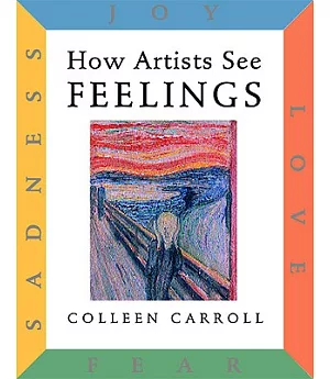 How Artists See Feelings: Joy, Sadness, Fear, Love
