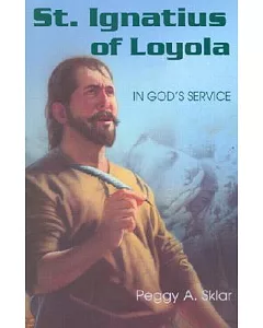 St. Ignatius of Loyola: In God’s Service