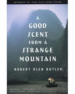 A Good Scent from a Strange Mountain: Stories