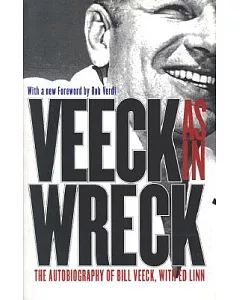 veeck As in Wreck: The Autobiography of Bill veeck
