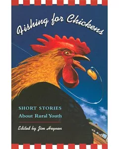 Fishing for Chickens: Short Stories About Rural Youth