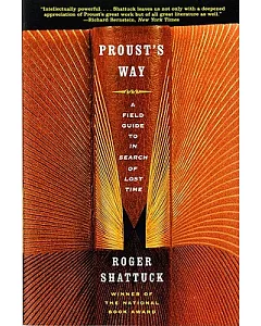 Proust’s Way: A Field Guide to in Search of Lost Time