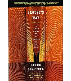 Proust’s Way: A Field Guide to in Search of Lost Time