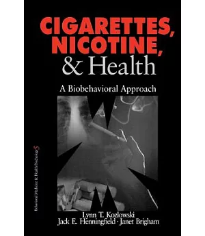 Cigarettes, Nicotine, & Health: A Biobehavioral Approach