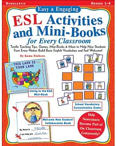 Easy & Engaging Esl Activities and Mini-Books for Every Classroom: Terrific Teaching Tips, Games, Mini-Books & More to Help New