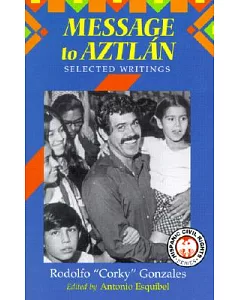 Message to Aztlan: Selected Writings