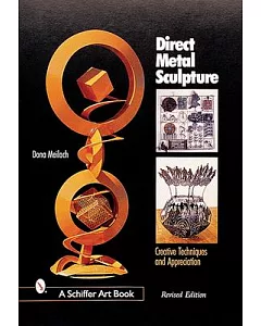 Direct Metal Sculpture: Creative Techniques and Appreciation