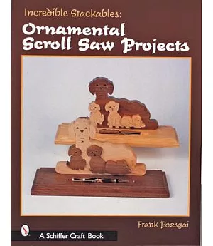 Incredible Stackables: Ornamental Scroll Saw Projects