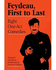 feydeau, First to Last: Eight One Act Comedies