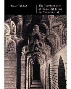 The Transformation of Islamic Art During the Sunni Revival