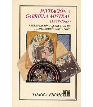 Invitacion a Gabriela Mistral: (1889-1989)