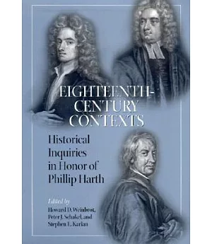 Eighteenth-Century Contexts: Historical Inquiries in Honor of Phillip Harth