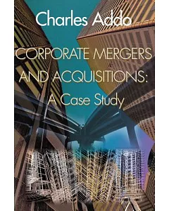 Corporate Mergers and Acquisitions: A Case Study