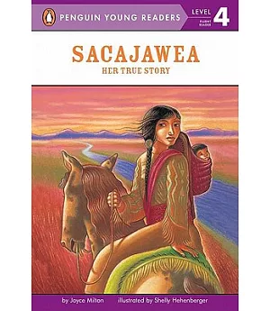 Sacajawea: Her True Story