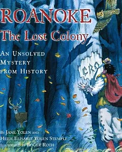 Roanoke Colony: The Lost Colony : an Unsolved Mystery from History