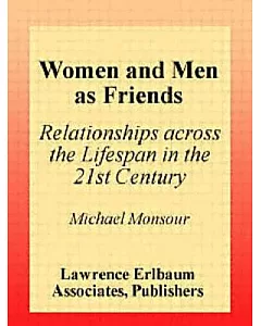 Women and Men As Friends: Relationships Across the Life Span in the 21st Century