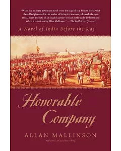 Honorable Company: A Novel of India Before the Raj
