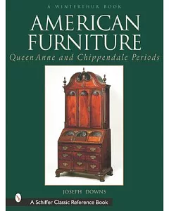 American Furniture: Queen Anne and Chippendale Periods in the henry francis Du Pont Winterthur Museum