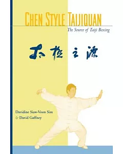 Chen Style Taijiquan: The Source of Taiji Boxing