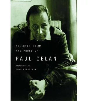 Selected Poems and Prose of Paul Celan