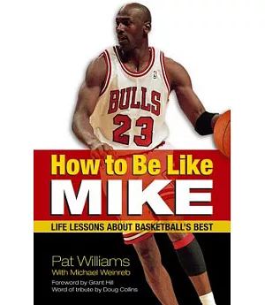 How to Be Like Mike: Life Lessons from Basketball’s Best
