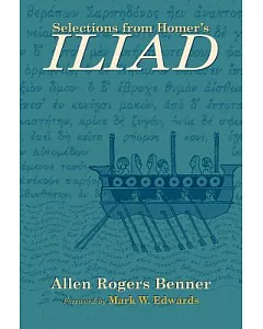 Selections from Homer’s Iliad: With an Introduction, Notes, a Short Homeric Grammar, and a Vocabulary