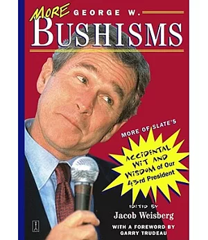 More George W. Bushisms