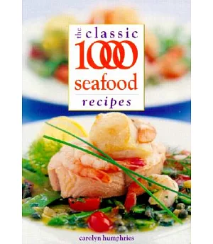 The Classic 1000 Seafood Recipes