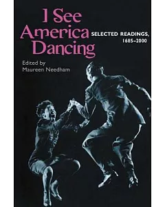 I See America Dancing: Selected Readings, 1685-2000