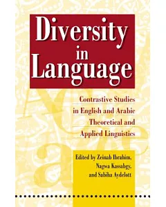Diversity in Language: Contrastive Studies in Arabic and English Theoretical and Applied Linguistics