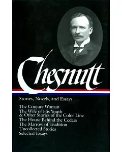charles W. Chesnutt: Stories, Novels, and Essays