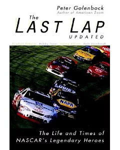 The Last Lap: The Life and Times of Nascar’s Legendary Heroes