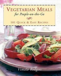 Vegetarian Meals on the Go: 101 Quick and Easy-Recipes