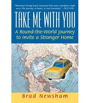 Take Me With You: A Round-the-world Journey to Invite a Stranger Home