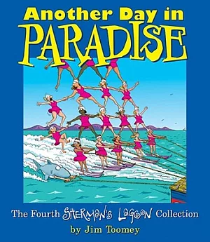 Another Day in Paradise: The Fourth Sherman’s Lagoon Collection