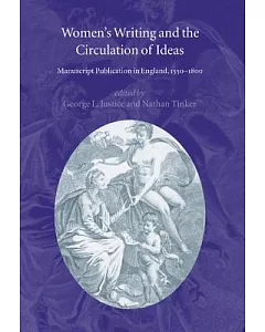 Women’s Writing and the Circulation of Ideas: Manuscript Publication in England, 1550-1800