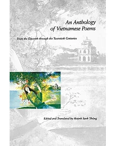 An Anthology of Vietnamese Poems: From the Eleventh Through the Twentieth Centuries