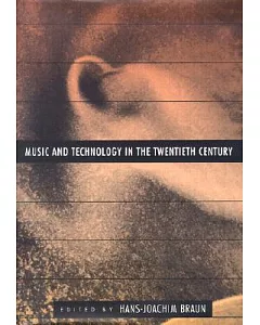 Music and Technology in the Twentieth Century
