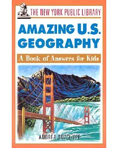 The New York Public Library Amazing U.S. Geography: A Book of Answers for Kids