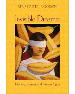 Invisible Dreamer: Memory, Judaism, and Human Rights