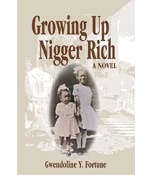 Growing Up Nigger Rich: A Novel