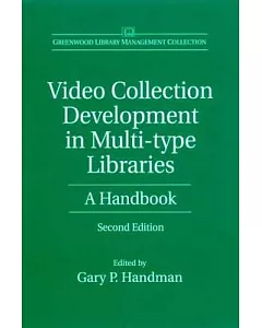 Video Collection Development in Multi-Type Libraries: A Handbook
