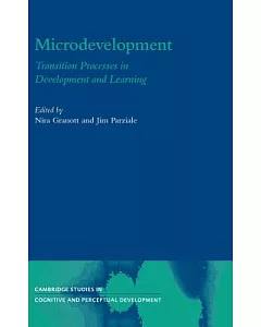 Microdevelopment: Transition Processes in Development and Learning