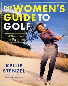 The Women’s Guide to Golf: A Handbook for Beginners