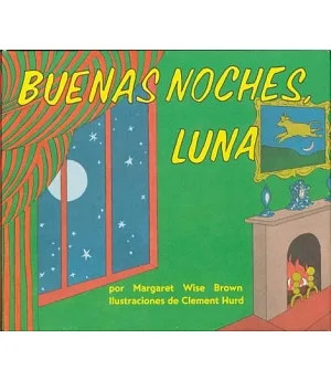 Buenas Noches Luna / Goodnight Moon