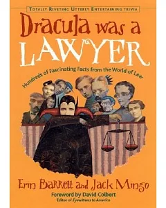 Dracula Was a Lawyer: Hundreds of Fascinating Facts from the World of Law